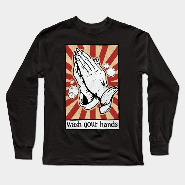 Wash Your Hands Funny Praying Hands Long Sleeve T-Shirt by A Comic Wizard